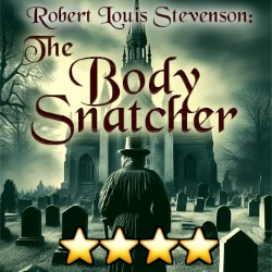 Robert Louis Stevenson: The Body Snatcher ⭐️⭐️⭐️⭐️